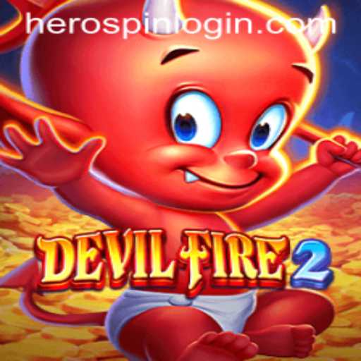 Unveiling the Thrills of DevilFire2: A Deep Dive into HeroSpin Mechanics