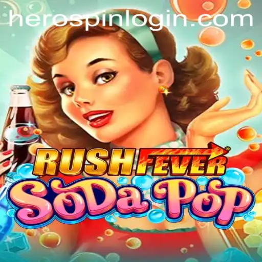 Exploring the Thrills of RushFeverSodaPop and the Alluring Spin of HeroSpin
