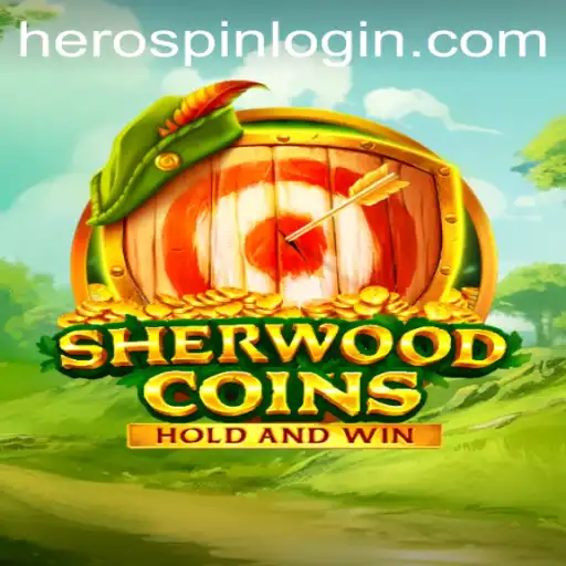 Dive into the Adventure of SherwoodCoins and Unlock the Power of HeroSpin