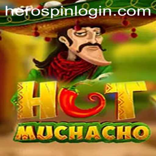 HotMuchacho: Discover the Thrill of HeroSpin in the Newest Gaming Sensation